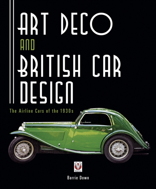 Art Deco and British Car Design : The Airline Cars of the 1930s, EPUB eBook