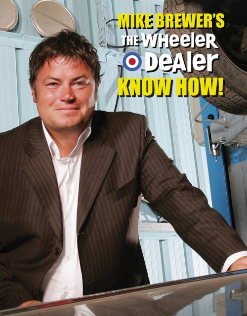 Mike Brewer's The Wheeler Dealer Know How!, EPUB eBook