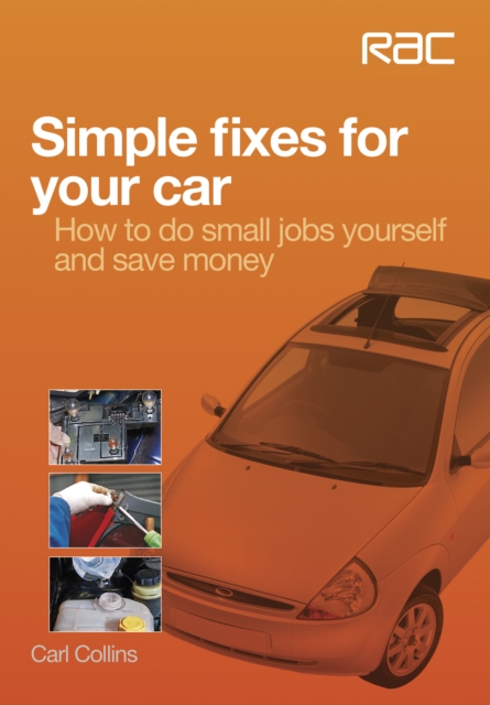 Simple fixes for your car : How to Do Small Jobs for Yourself and Save Money, EPUB eBook
