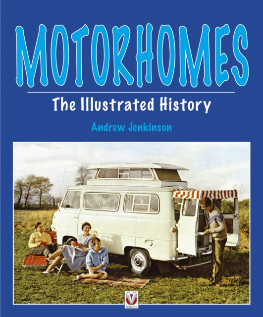 Motorhomes : The Illustrated History, EPUB eBook