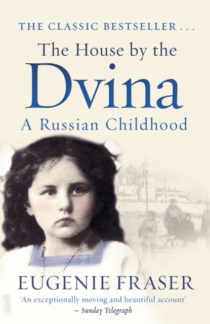 The House by the Dvina : A Russian Childhood, EPUB eBook