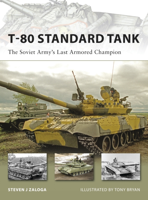 T-80 Standard Tank : The Soviet Army’s Last Armored Champion, PDF eBook