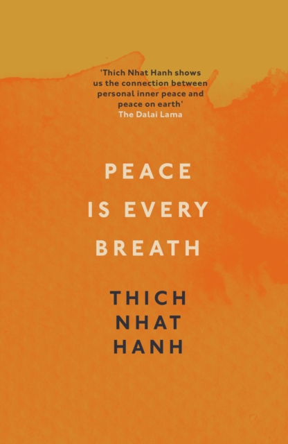 Peace Is Every Breath : A Practice For Our Busy Lives, Paperback / softback Book