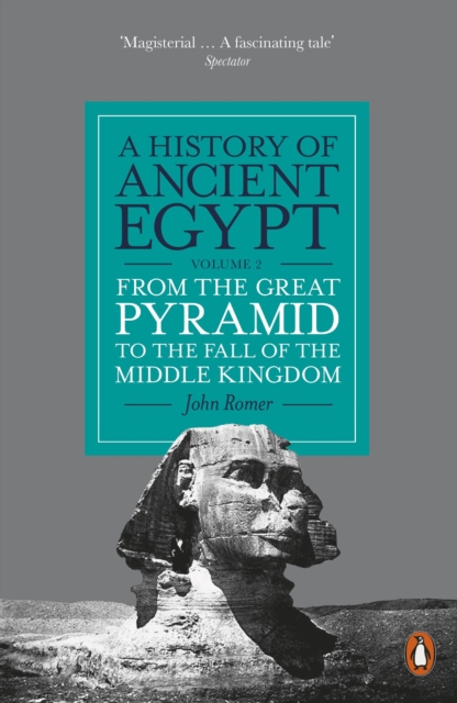 A History of Ancient Egypt, Volume 2 : From the Great Pyramid to the Fall of the Middle Kingdom, EPUB eBook