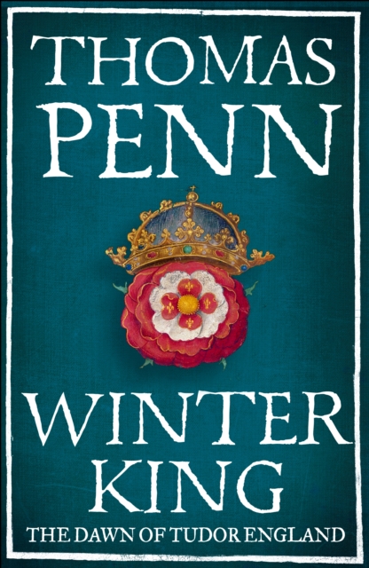Winter King : The Dawn of Tudor England, EPUB eBook