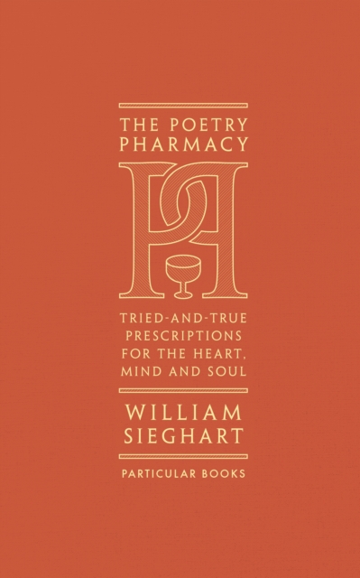 The Poetry Pharmacy : Tried-and-True Prescriptions for the Heart, Mind and Soul, EPUB eBook