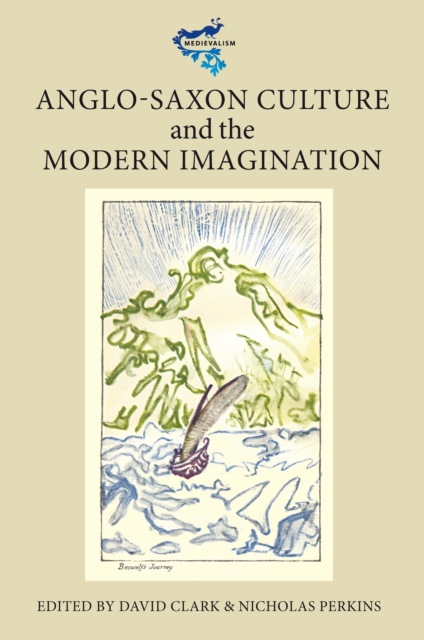 Anglo-Saxon Culture and the Modern Imagination, PDF eBook