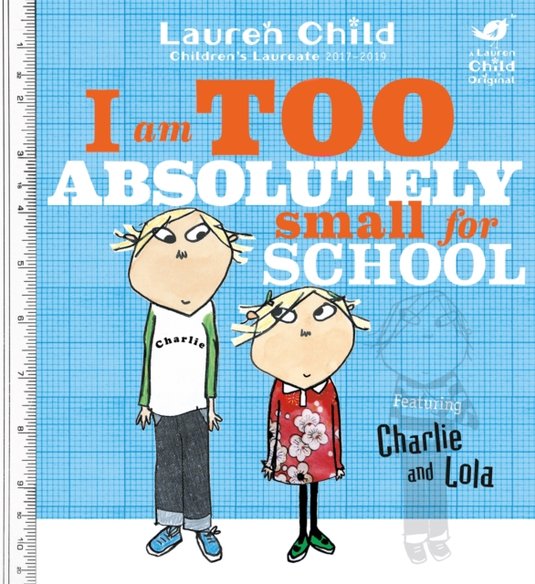Charlie and Lola: I Am Too Absolutely Small For School, Paperback / softback Book