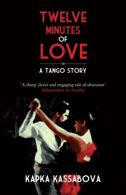 Twelve Minutes of Love : A Tango Story, EPUB eBook