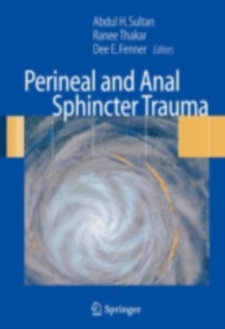 Perineal and Anal Sphincter Trauma : Diagnosis and Clinical Management, PDF eBook