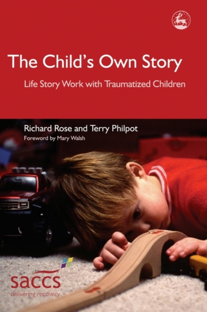 The Child's Own Story : Life Story Work with Traumatized Children, EPUB eBook
