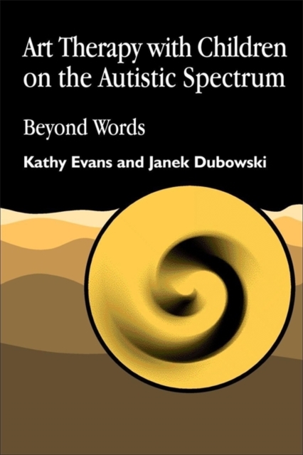 Art Therapy with Children on the Autistic Spectrum : Beyond Words, EPUB eBook