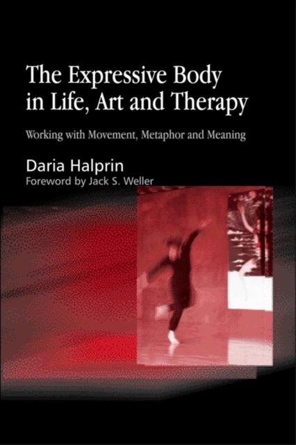 The Expressive Body in Life, Art, and Therapy : Working with Movement, Metaphor and Meaning, EPUB eBook