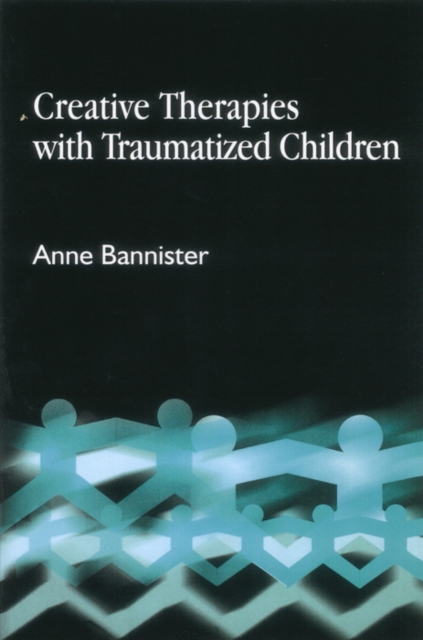 Creative Therapies with Traumatised Children, EPUB eBook