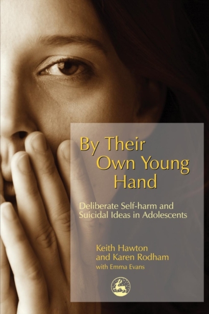 By Their Own Young Hand : Deliberate Self-harm and Suicidal Ideas in Adolescents, EPUB eBook