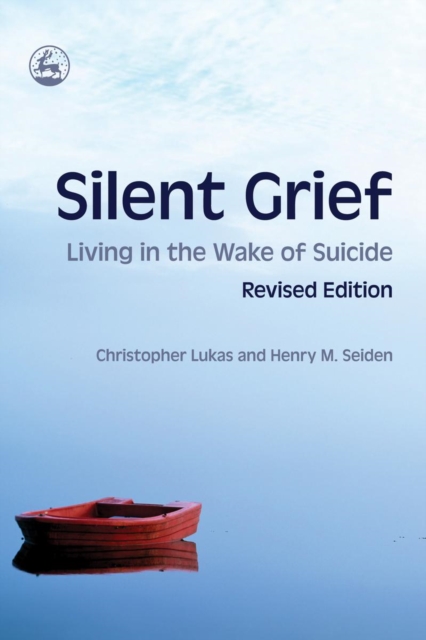 Silent Grief : Living in the Wake of Suicide Revised Edition, EPUB eBook