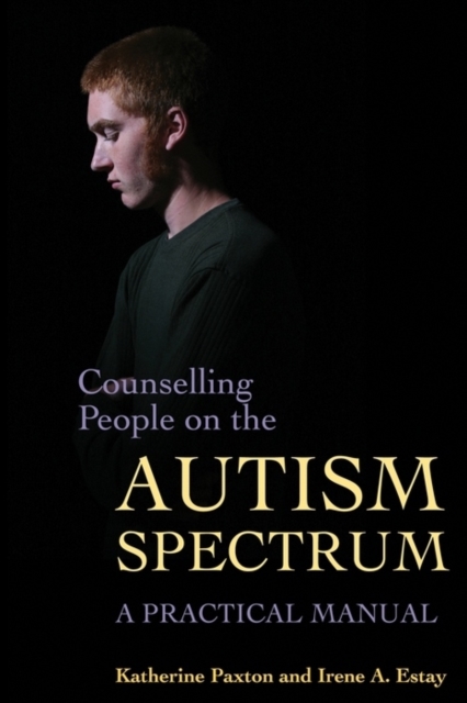 Counselling People on the Autism Spectrum : A Practical Manual, EPUB eBook