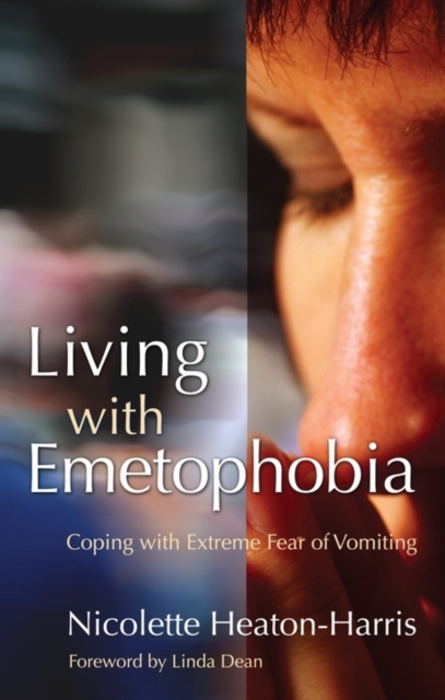 Living with Emetophobia : Coping with Extreme Fear of Vomiting, EPUB eBook