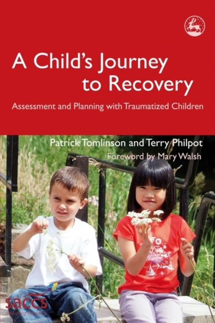 A Child's Journey to Recovery : Assessment and Planning with Traumatized Children, EPUB eBook