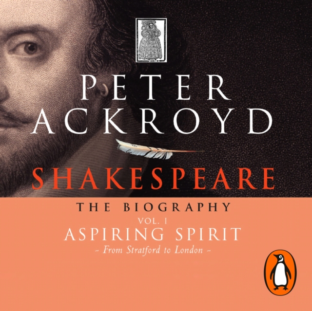 Shakespeare - The Biography: Vol I : Aspiring Spirit, eAudiobook MP3 eaudioBook
