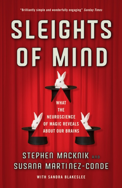 Sleights of Mind : What the neuroscience of magic reveals about our brains, Paperback / softback Book