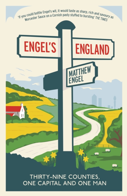 Engel's England : Thirty-nine counties, one capital and one man, Paperback / softback Book