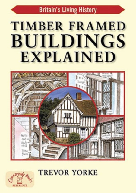 Timber-Framed Building Explained, Paperback / softback Book