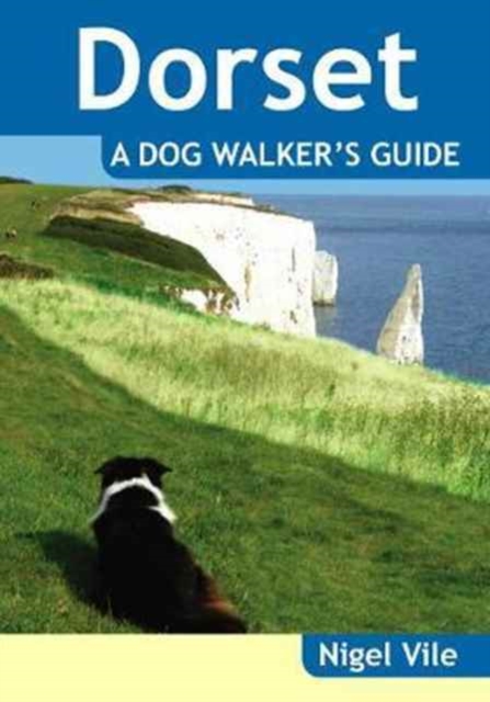 Dorset a Dog Walker's Guide, Paperback / softback Book