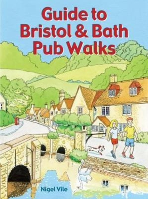 Guide to Bristol & Bath Pub Walks : 20 Pub Walks, Paperback / softback Book