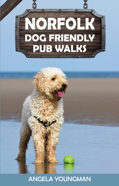 Norfolk Dog Friendly Pub Walks, Paperback / softback Book