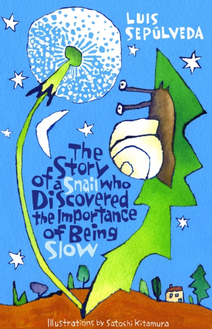 The Story of a Snail Who Discovered the Importance of Being Slow, Paperback / softback Book