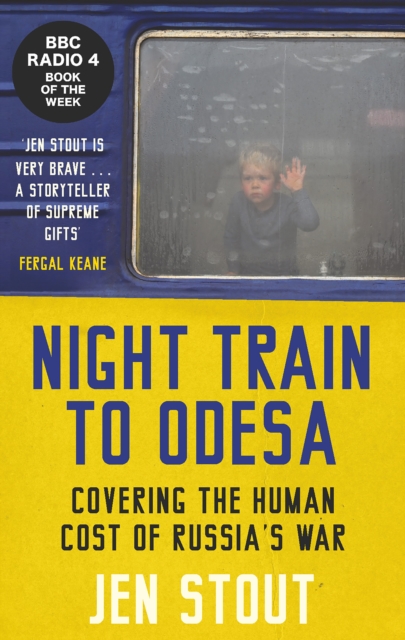 Night Train to Odesa : Covering the Human Cost of Russia’s War, Hardback Book