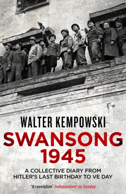 Swansong 1945 : A Collective Diary from Hitler's Last Birthday to VE Day, EPUB eBook