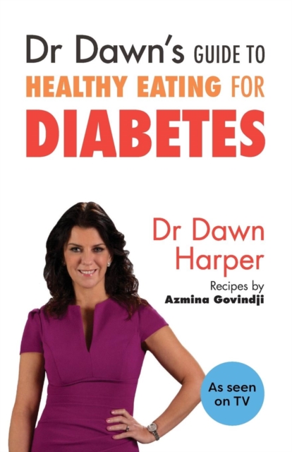 Dr Dawn's Guide to Healthy Eating for Diabetes, Paperback / softback Book