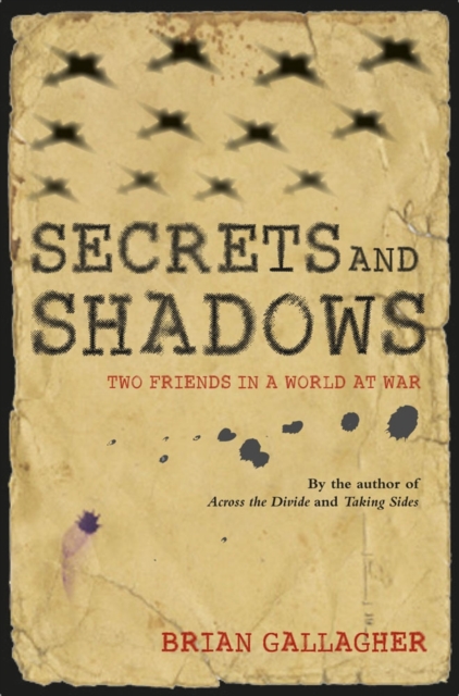 Secrets and Shadows : Two friends in a world at war, Paperback / softback Book