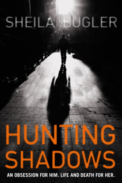 Hunting Shadows : An obsession for him. Life and death for her., Paperback / softback Book