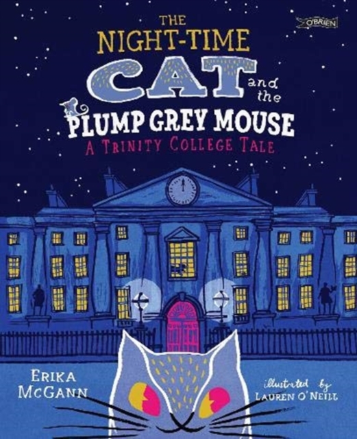 The Night-time Cat and the Plump, Grey Mouse : A Trinity College Tale, Hardback Book
