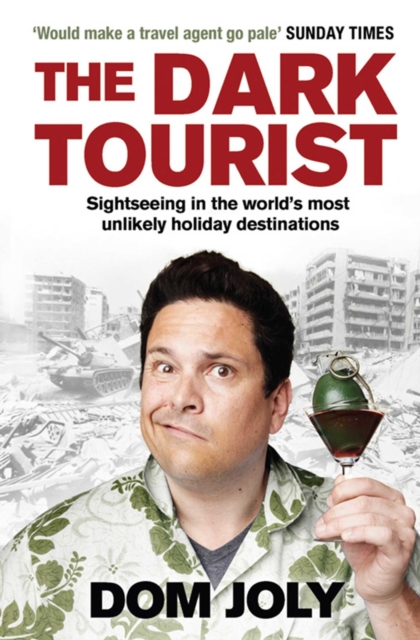 The Dark Tourist : Sightseeing in the world’s most unlikely holiday destinations, EPUB eBook