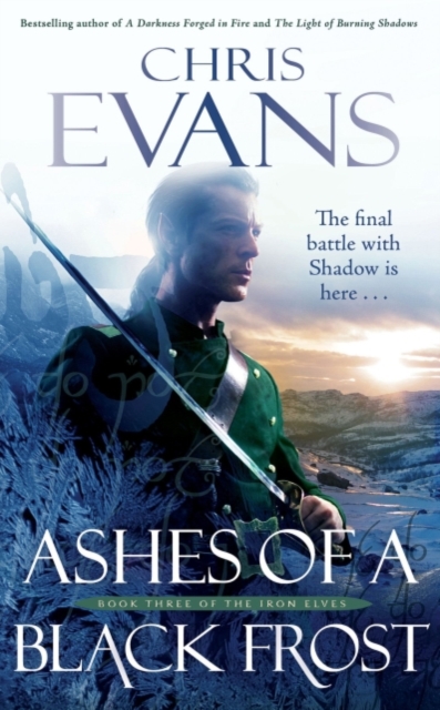 Ashes of a Black Frost : Book Three of The Iron Elves, EPUB eBook