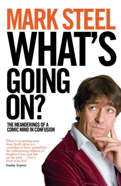 What's Going On? : The Meanderings of a Comic Mind in Confusion, EPUB eBook