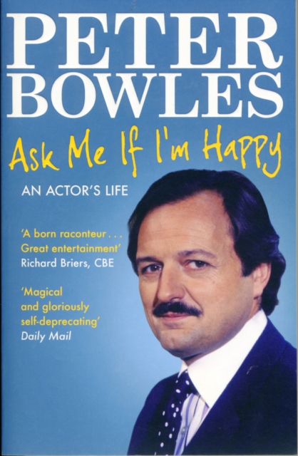 Ask Me if I'm Happy : An Actor's Life, Paperback / softback Book