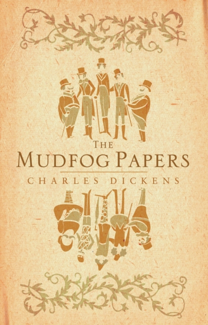 The Mudfog Papers : Annotated Edition, Paperback / softback Book