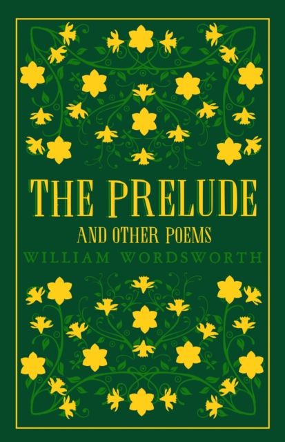 The Prelude and Other Poems : Annotated Edition (Great Poets Series), Paperback / softback Book