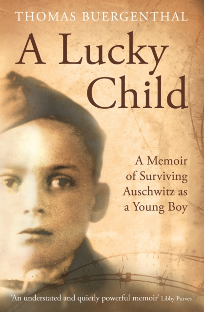 A Lucky Child : A Memoir of Surviving Auschwitz as a Young Boy, EPUB eBook