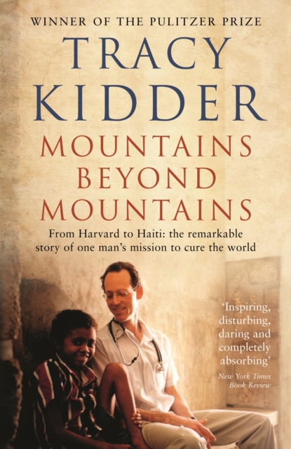 Mountains Beyond Mountains : One doctor's quest to heal the world, EPUB eBook