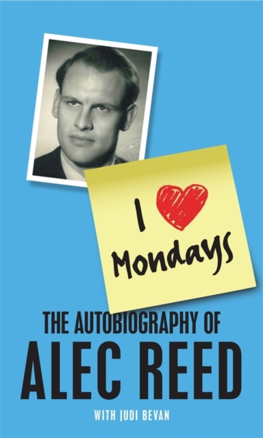 I Love Mondays : The autobiography of Sir Alec Reed CBE, EPUB eBook