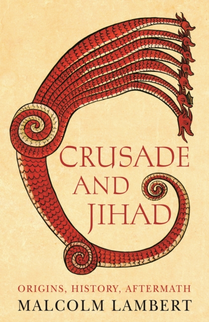 Crusade and Jihad : Origins, History, Aftermath, EPUB eBook