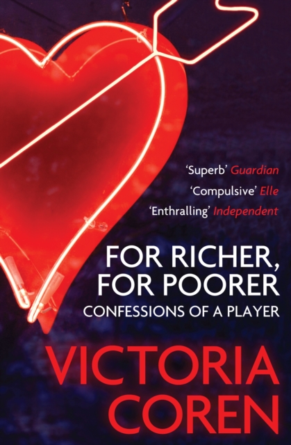 For Richer, For Poorer : Confessions of a Player, EPUB eBook