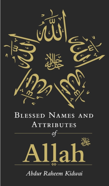 Blessed Names and Attributes of Allah, Hardback Book