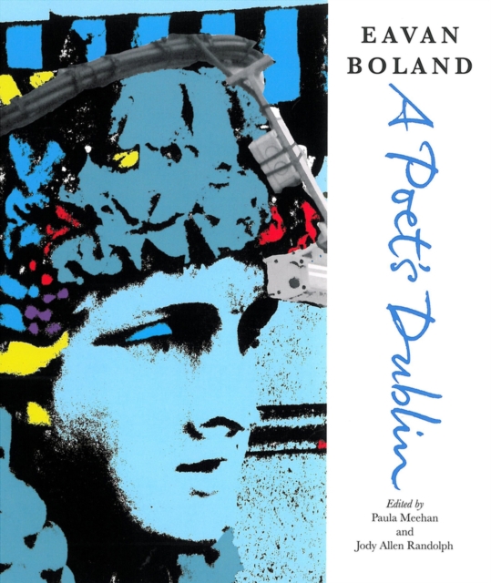 Eavan Boland: A Poet's Dublin, Paperback / softback Book